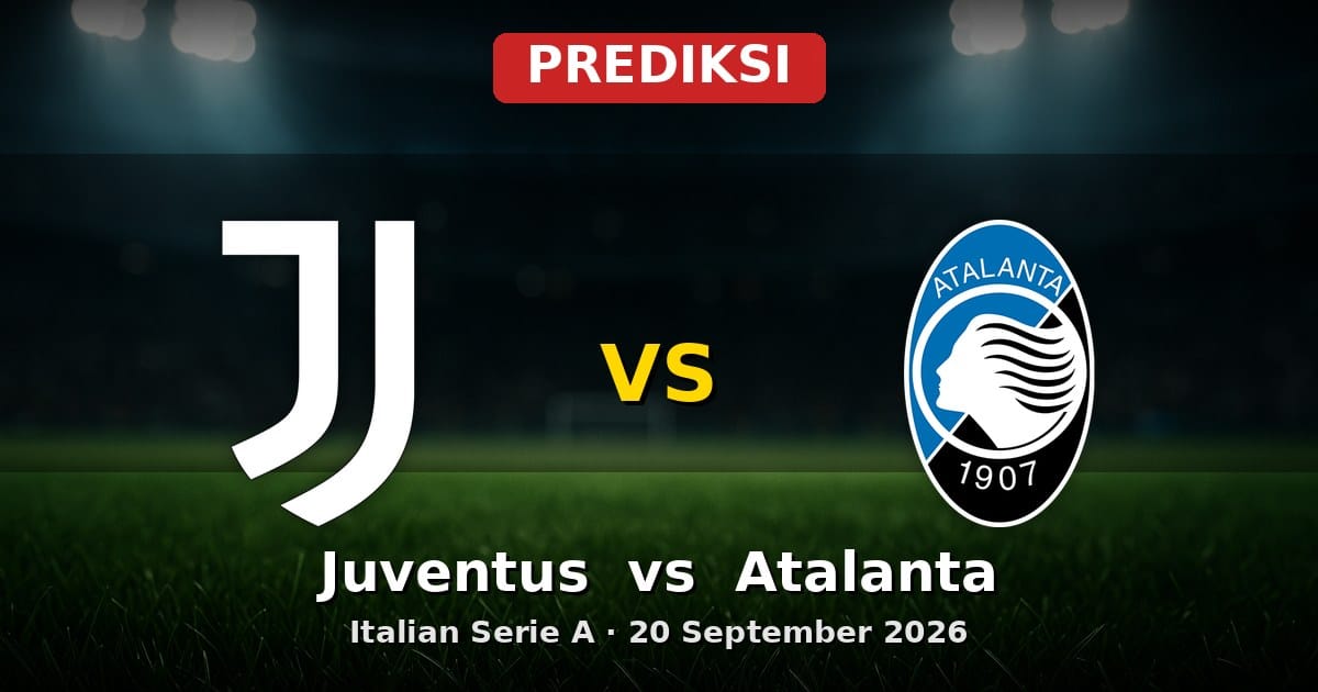 Prediksi Juventus vs Atalanta Serie A 20 September 2026