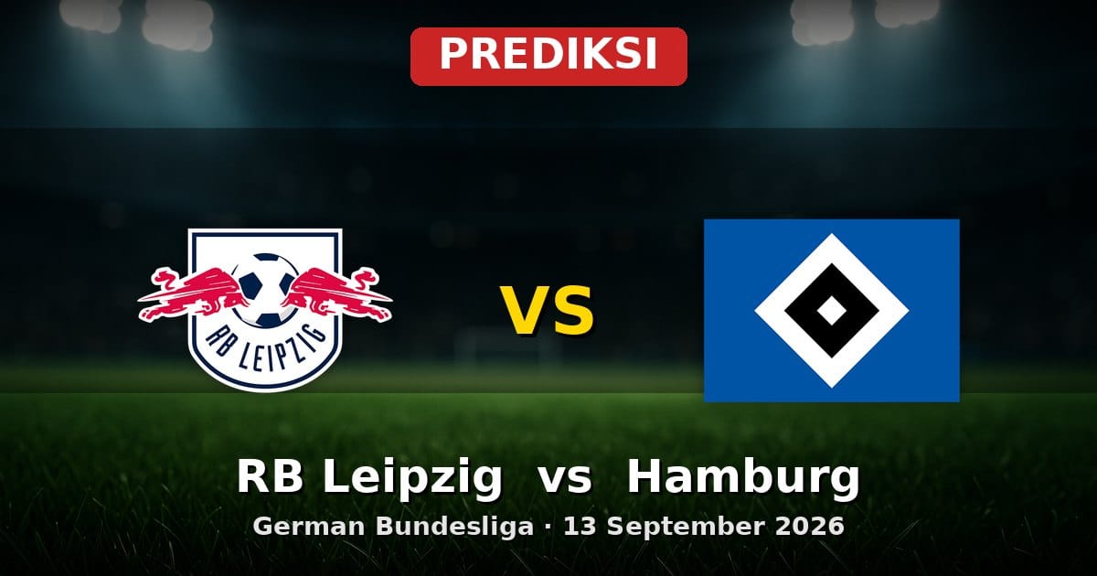 Prediksi RB Leipzig vs Hamburg Bundesliga 13 September 2026