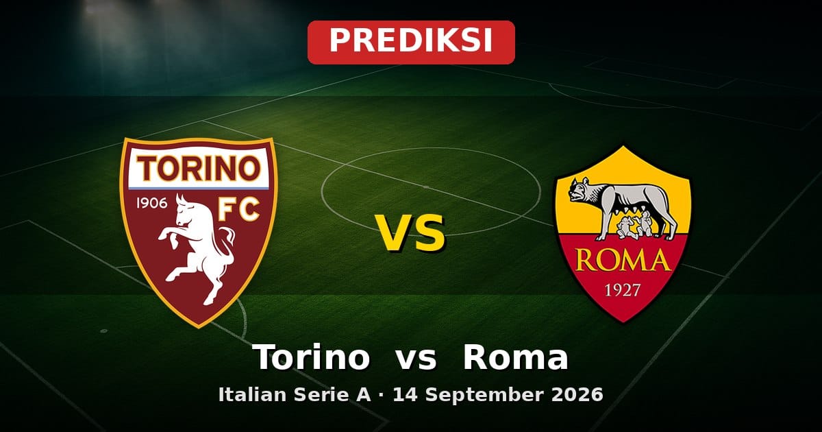Prediksi Torino vs Roma: Laga Seru Serie A 14 September 2026