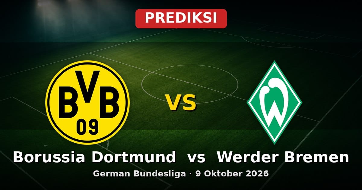 Prediksi Borussia Dortmund vs Werder Bremen Bundesliga 9 Okt 2026