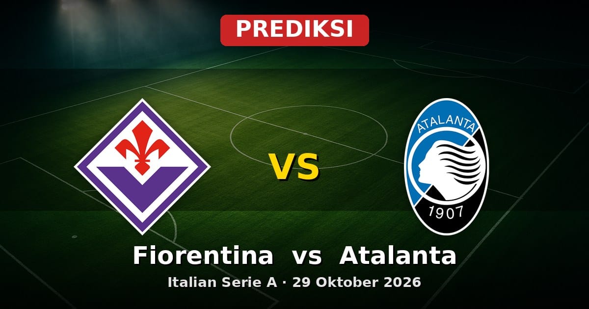Prediksi Fiorentina vs Atalanta Serie A 29 Oktober 2026