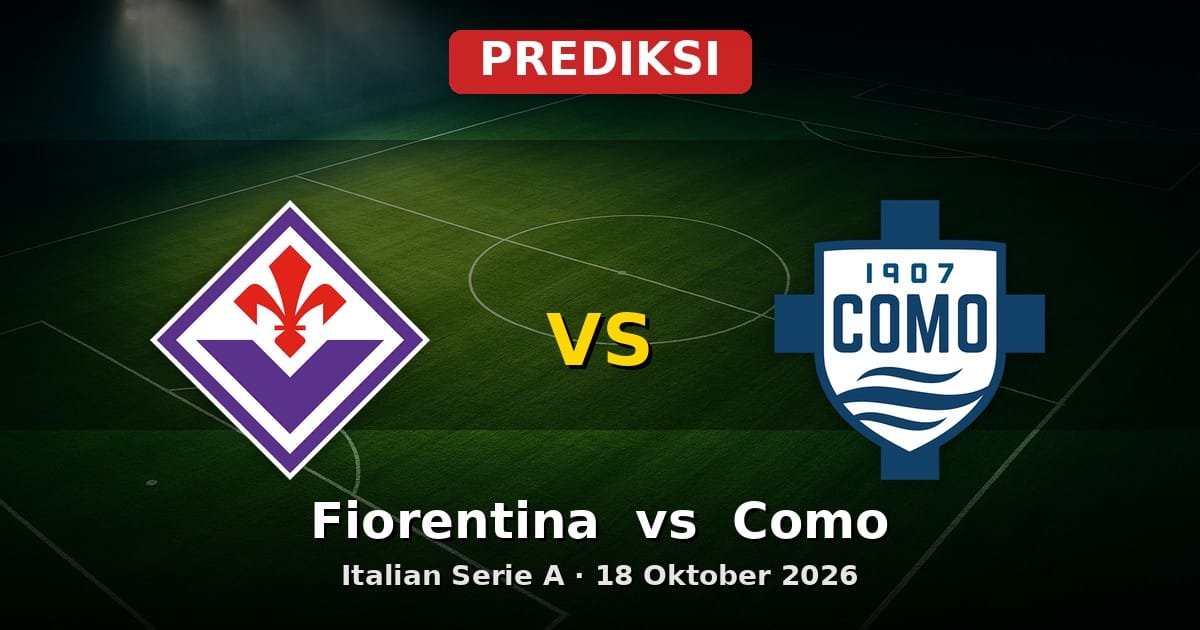 Prediksi Fiorentina vs Como: Laga Serie A 18 Oktober 2026