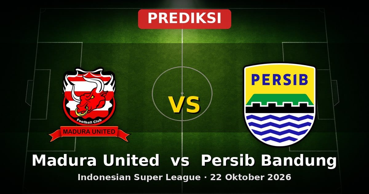 Prediksi Madura United vs Persib Bandung: Duel Sengit ISL 22 Oktober 2026