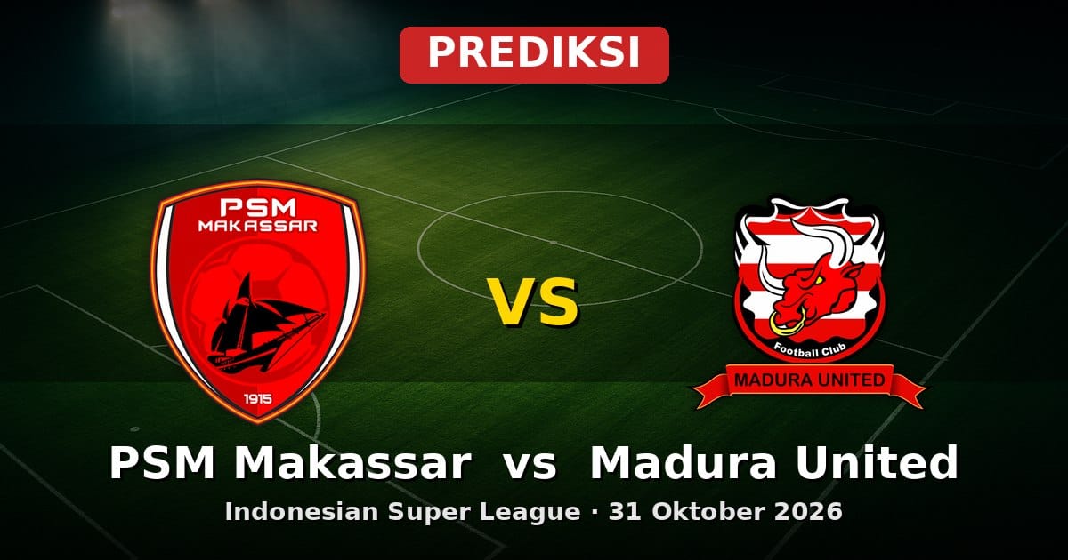 Prediksi PSM Makassar vs Madura United: Duel Sengit Indonesian Super League 31 Oktober