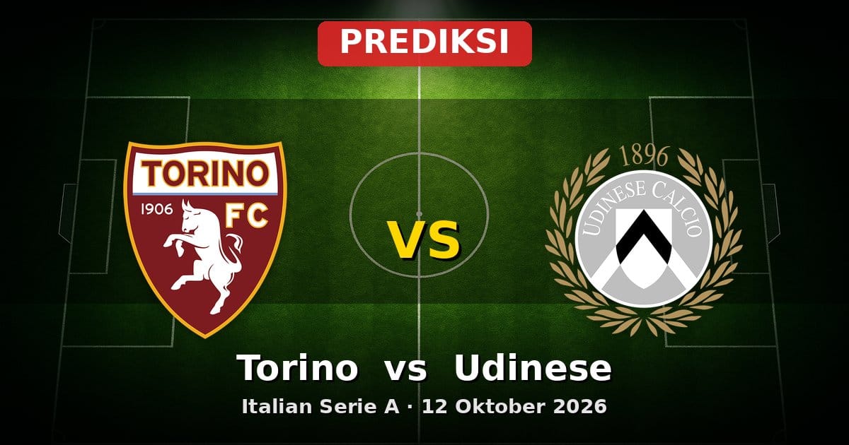 Prediksi Torino vs Udinese Serie A 12 Oktober 2026: Duel Perebutan Poin Penting