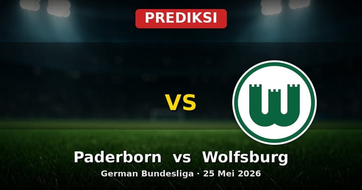 Prediksi Paderborn vs Wolfsburg: Duel Krusial Bundesliga 25 Mei 2026