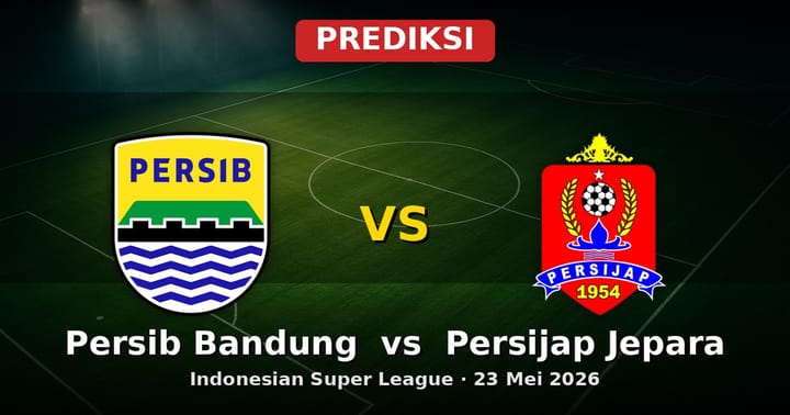 Prediksi Persib Bandung vs Persijap Jepara: Duel Sengit ISL 23 Mei 2026