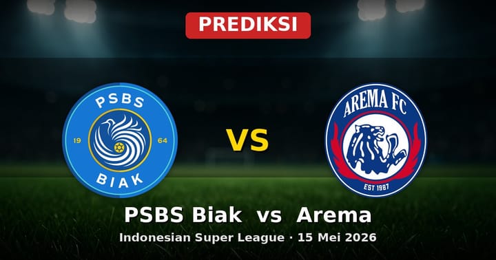 Prediksi PSBS Biak vs Arema: Duel Sengit Liga Indonesia 15 Mei 2026