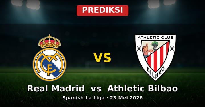 Prediksi Real Madrid vs Athletic Bilbao La Liga 23 Mei 2026