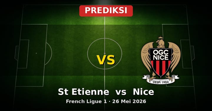 Prediksi St Etienne vs Nice: Duel Krusial Ligue 1 26 Mei 2026