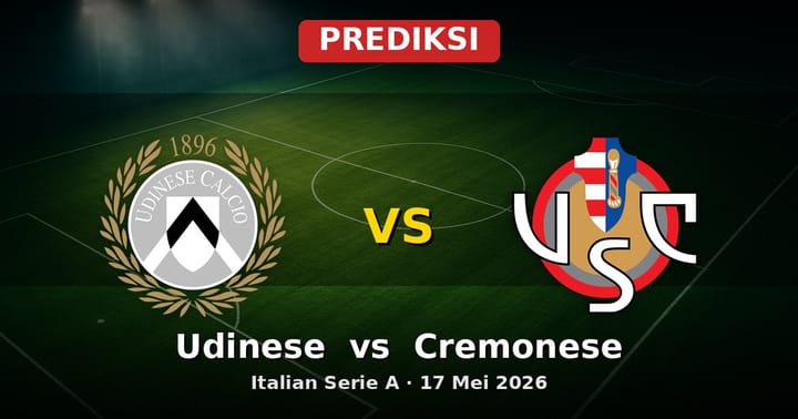 Prediksi Udinese vs Cremonese: Duel Krusial Serie A 17 Mei 2026
