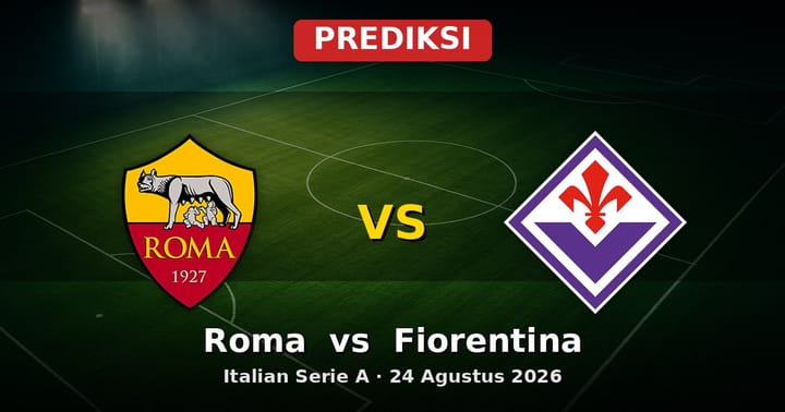Prediksi Roma vs Fiorentina: Duel Penting Serie A 24 Agustus 2026