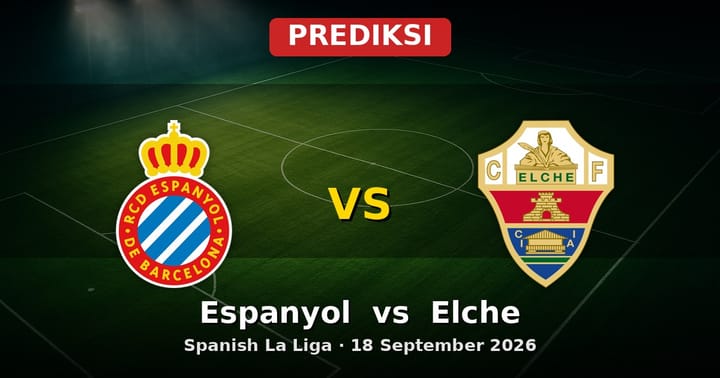 Prediksi Espanyol vs Elche: Duel Krusial La Liga 18 September 2026