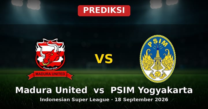 Prediksi Madura United vs PSIM Yogyakarta Liga 18 Sept 2026
