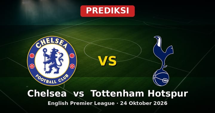Prediksi Chelsea vs Tottenham Hotspur: Duel Sengit EPL 24 Oktober 2026