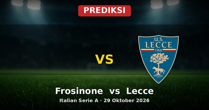 Prediksi Frosinone vs Lecce: Duel Serie A 29 Oktober 2026