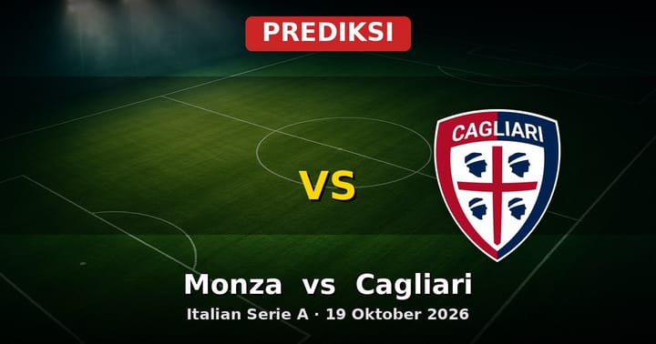 Prediksi Monza vs Cagliari Serie A 19 Oktober 2026: Duel Krusial Klasemen