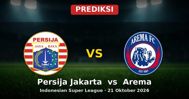 Prediksi Persija Jakarta vs Arema: Duel Sengit Indonesian Super League 21 Okt