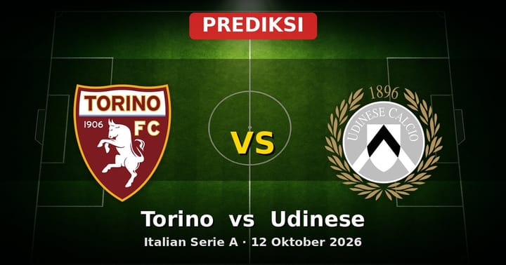 Prediksi Torino vs Udinese Serie A 12 Oktober 2026: Duel Perebutan Poin Penting