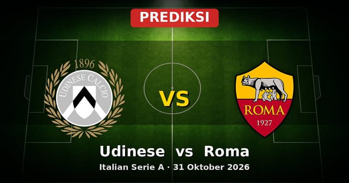 Prediksi Udinese vs Roma Serie A 31 Oktober 2026: Duel Kunci Pekan Ini